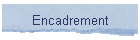 Encadrement