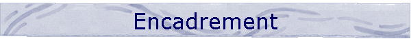 Encadrement